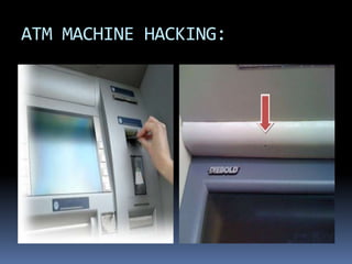 ATM MACHINE HACKING:
 