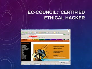 EC-COUNCIL: CERTIFIED
ETHICAL HACKER
 