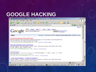 GOOGLE HACKING
 