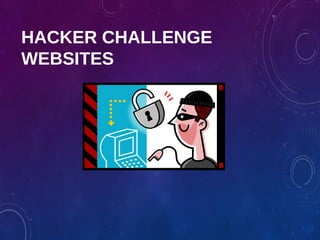 HACKER CHALLENGE
WEBSITES
 