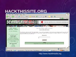 HACKTHISSITE.ORG
http://www.hackthissite.org
 