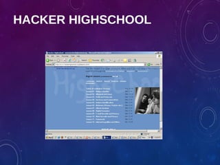 HACKER HIGHSCHOOL
 