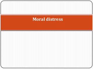 Moral distress
 