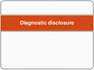 Diagnostic disclosure
 