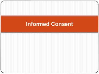 Informed Consent
 