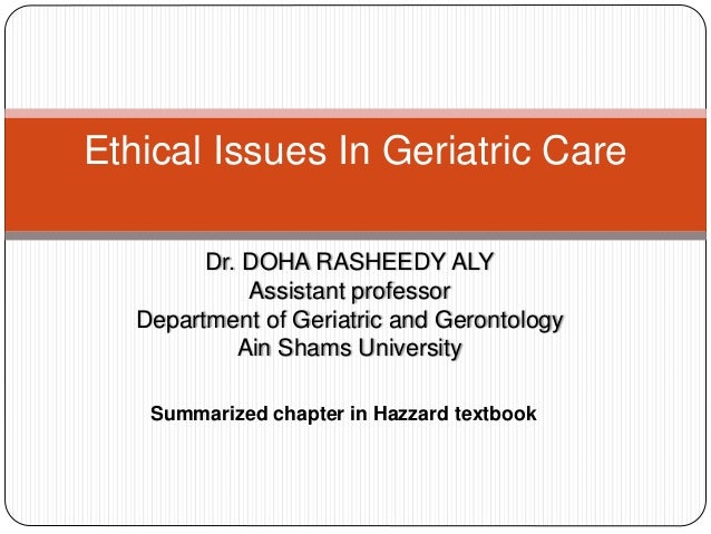 Ethical issues in geriatric care | PPTX | Eldercare | Family and ...