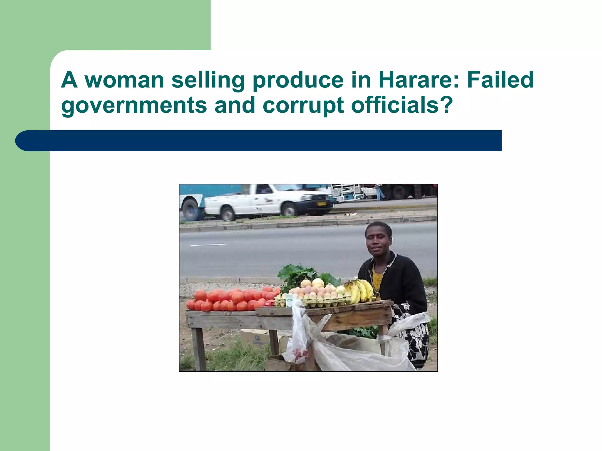 A woman selling produce in Harare: Failed governments and corrupt officials? 