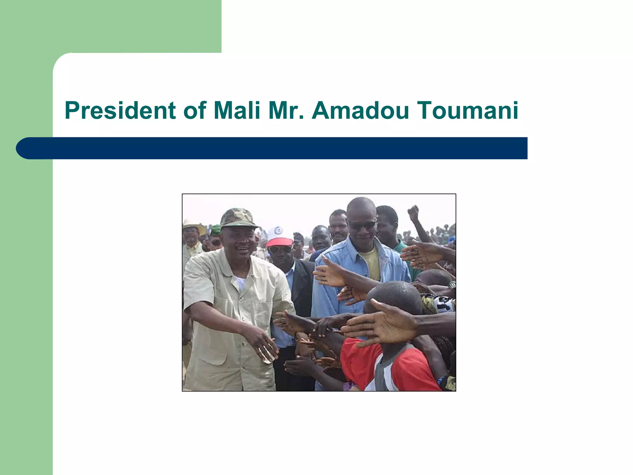 President of Mali Mr. Amadou Toumani 