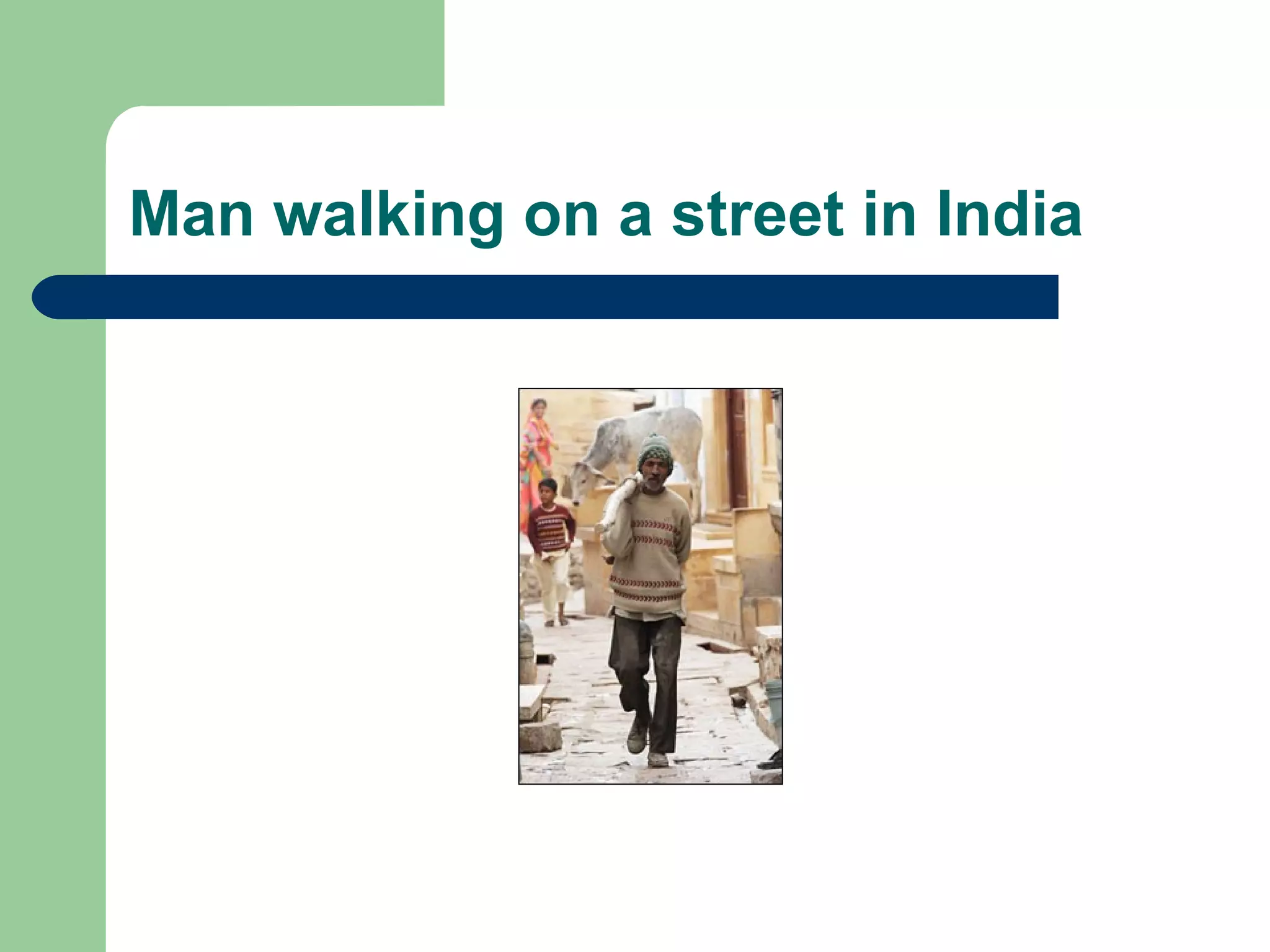 Man walking on a street in India 