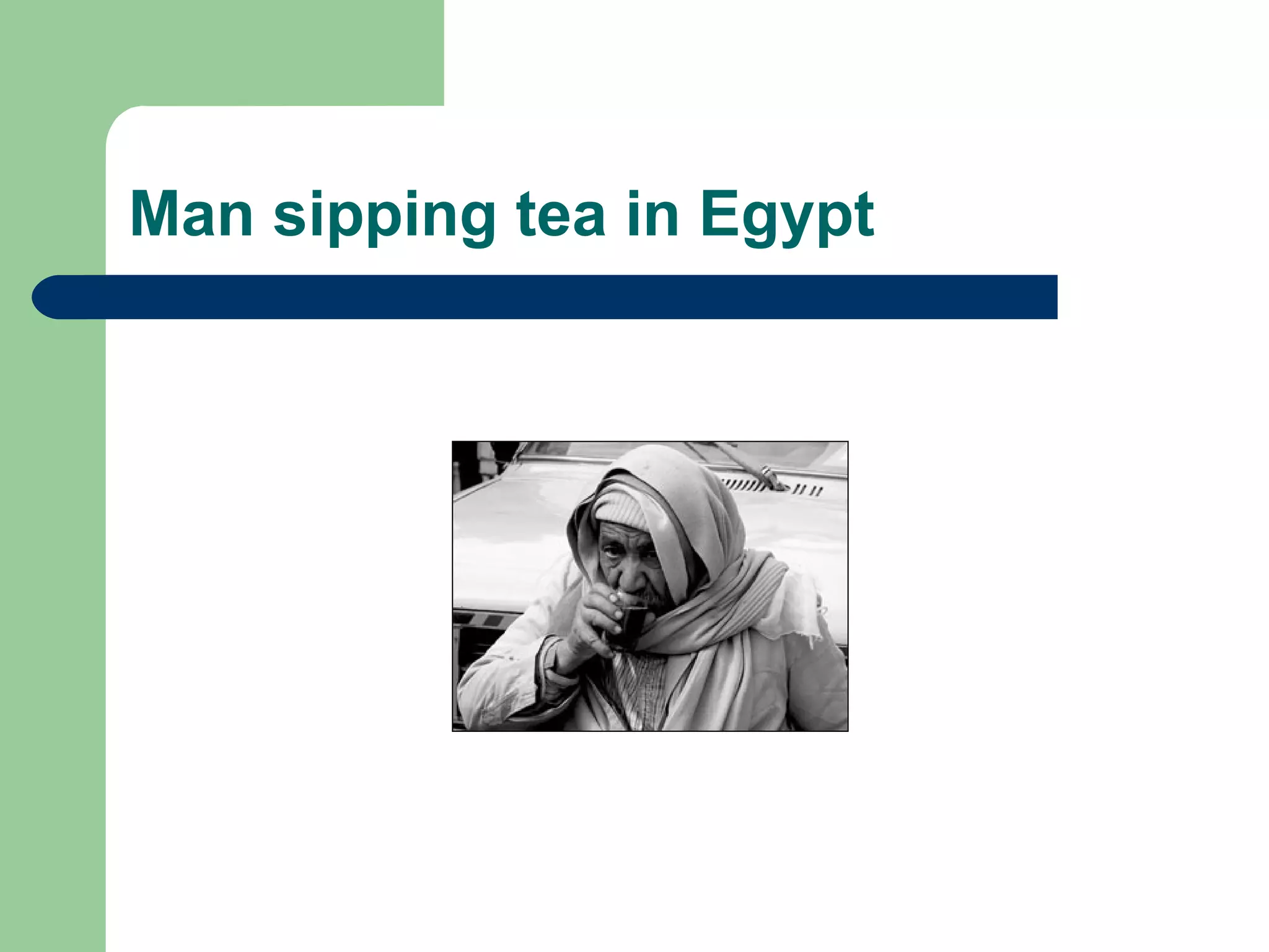 Man sipping tea in Egypt 