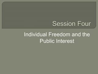 Individual Freedom and the
Public Interest
 