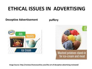 ETHICAL ISSUES IN ADVERTISING
Deceptive Advertisement
Image Source: http://reviews.financesonline.com/the-art-of-deceptive-advertising-reviewed/
puffery
 