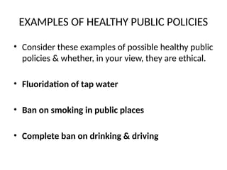 Health Policy Topic Examples ETHICAL ISSUES IN HP.pptxhpublic healthy | PPTX