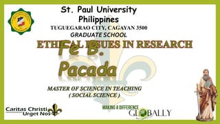 St. Paul University
Philippines
TUGUEGARAO CITY, CAGAYAN 3500
GRADUATE SCHOOL
 