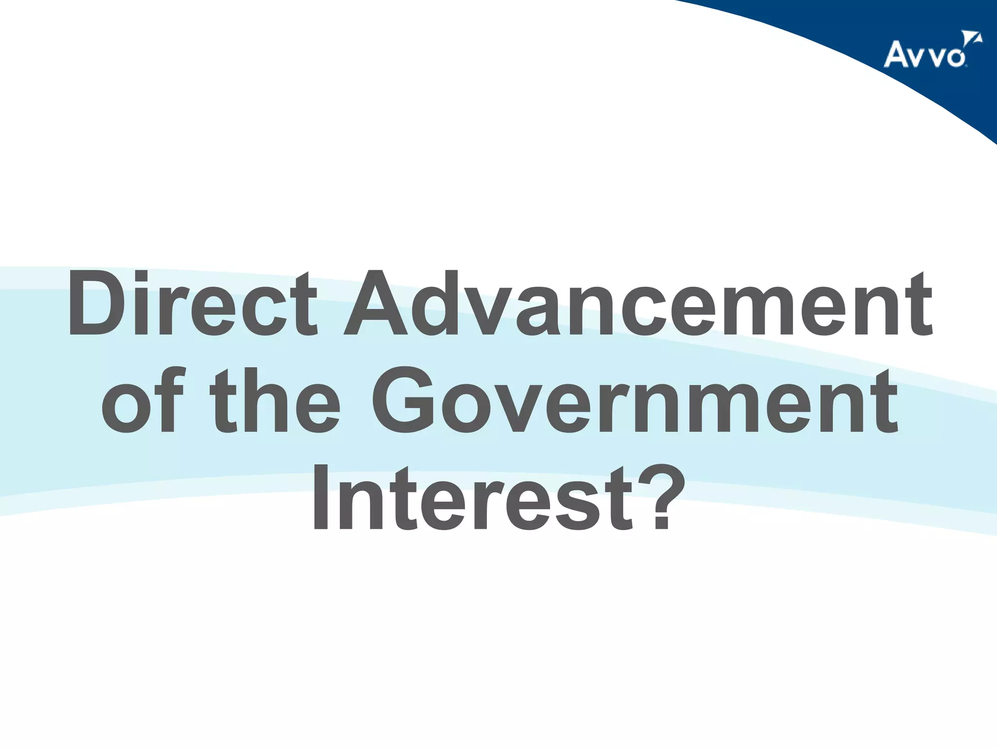 Direct Advancement
of the Government
Interest?

 
