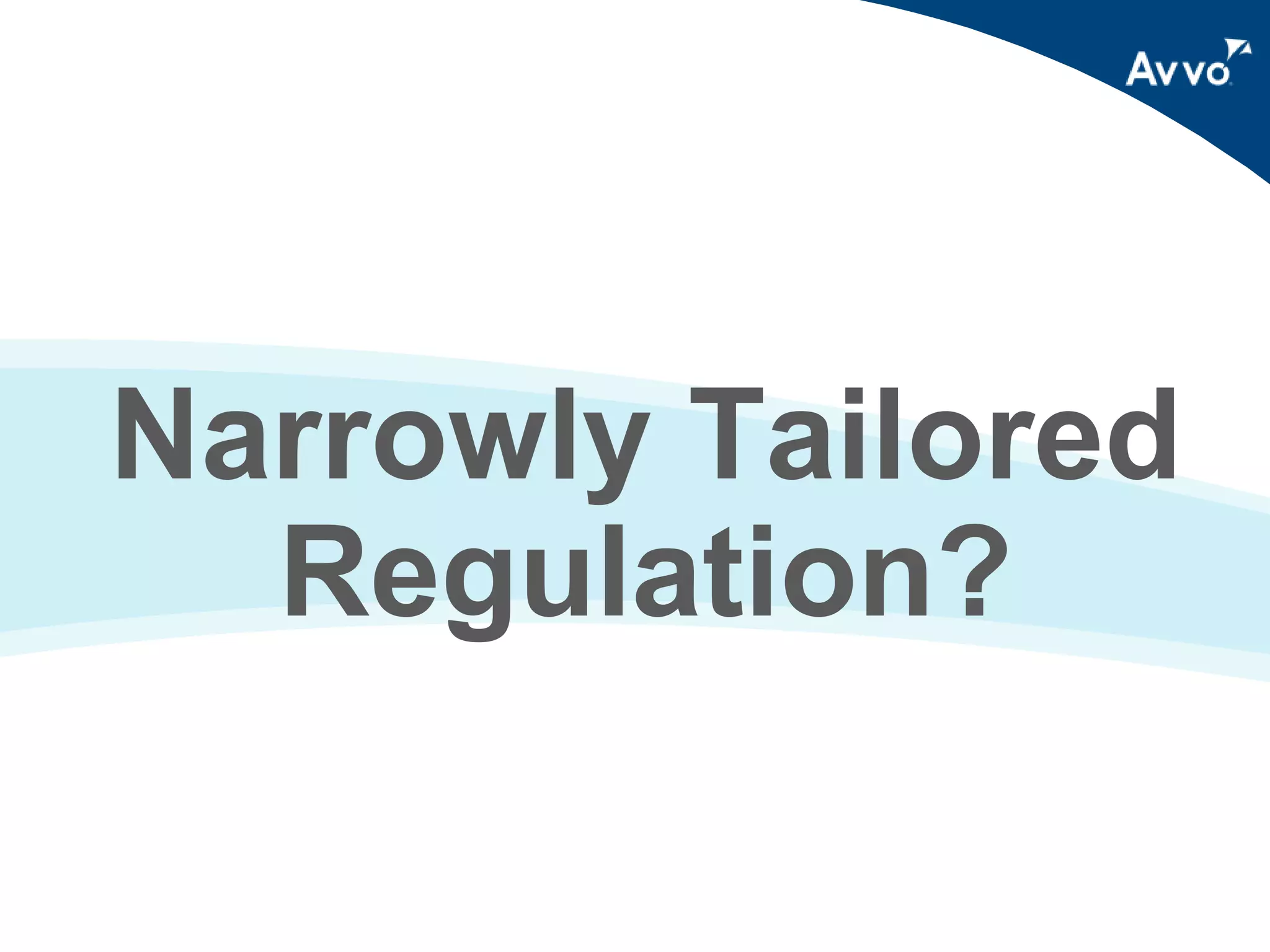 Narrowly Tailored
Regulation?

 