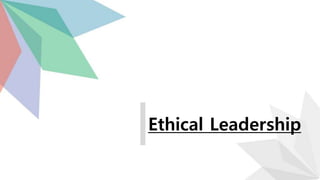 Ethical Leadership
 