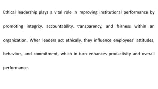 ETHICAL LEADERSHIP ON INSTITUTIONAL PERFORMANCE | PDF