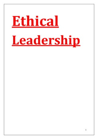 1
Ethical
Leadership
 