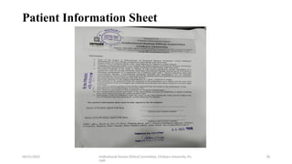 06/01/2025 Institutional Human Ethical Committee, Chitkara University, Pu
njab
18
Patient Information Sheet
 