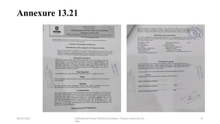 06/01/2025 Institutional Human Ethical Committee, Chitkara University, Pu
njab
19
Annexure 13.21
 