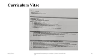 06/01/2025 Institutional Human Ethical Committee, Chitkara University, Pu
njab
30
Curriculum Vitae
 
