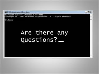 Are there any Questions?