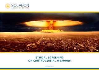 OCTOBER 2017
ETHICAL SCREENING
ON CONTROVERSIAL WEAPONS
 