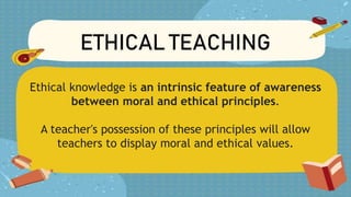ETHICAL TEACHING- EDU 192-NERIZA A. GALUA.pptx