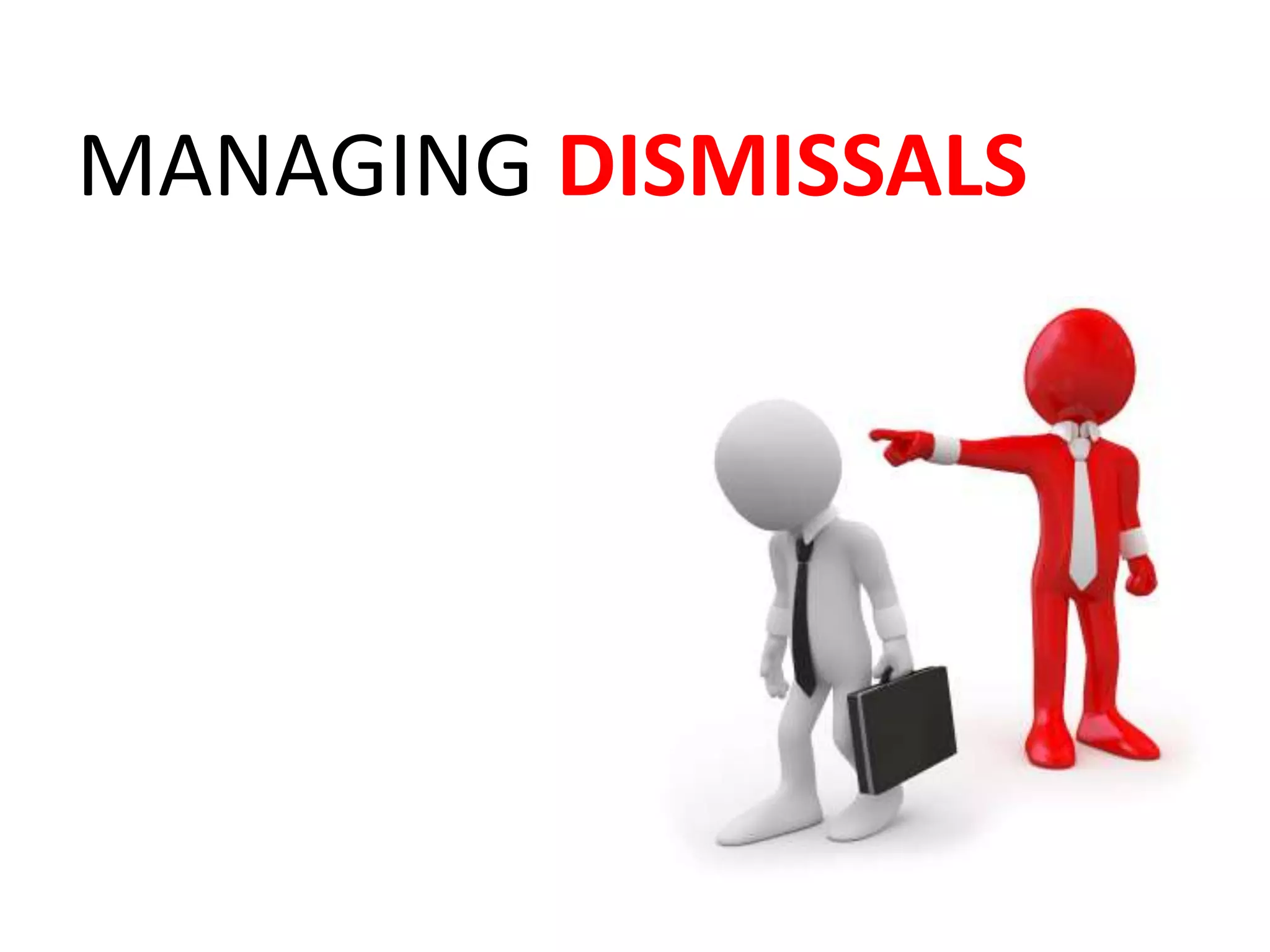MANAGING DISMISSALS
 