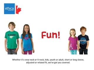 Whether it's crew neck or V-neck, kids, youth or adult, short or long sleeve,
adjusted or relaxed fit, we've got you covered.
 