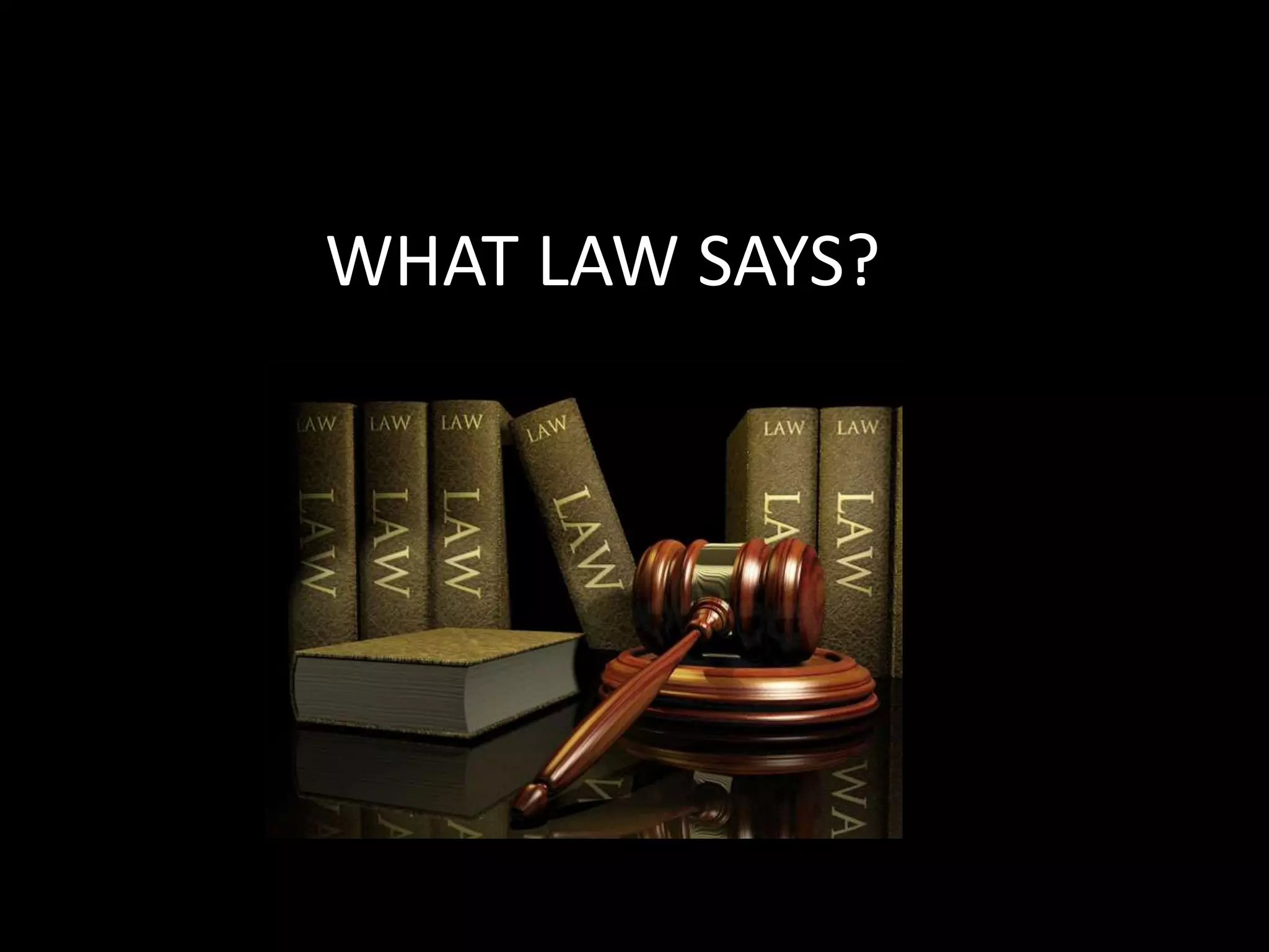 WHAT LAW SAYS?
 