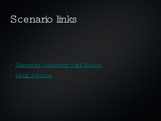 Scenario links University Laboratory High School Doug Johnson 