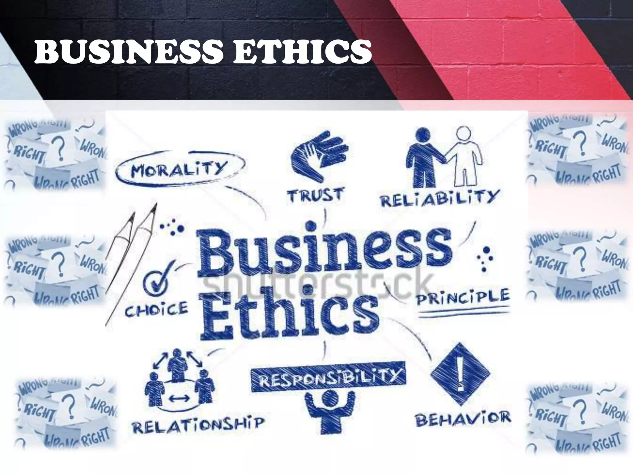 BUSINESS ETHICS
 