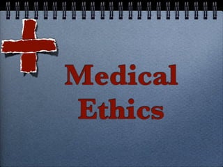 Medical
Ethics
 
