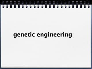 genetic engineering
 