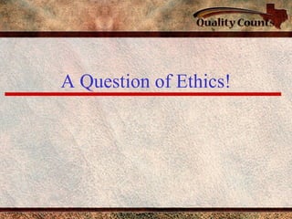 A Question of Ethics!
 