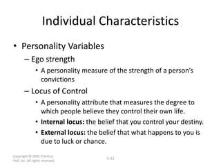 Individual Characteristics
• Personality Variables
        – Ego strength
                • A personality measure of the s...