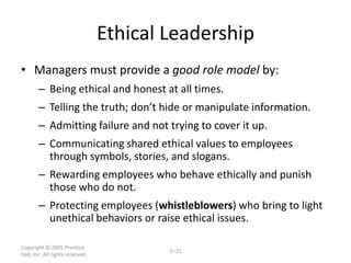 Ethical Leadership
• Managers must provide a good role model by:
        – Being ethical and honest at all times.
        ...