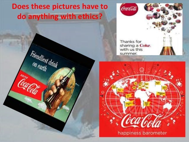 Business Ethics:Coca cola case
