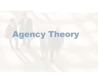 Agency Theory
 