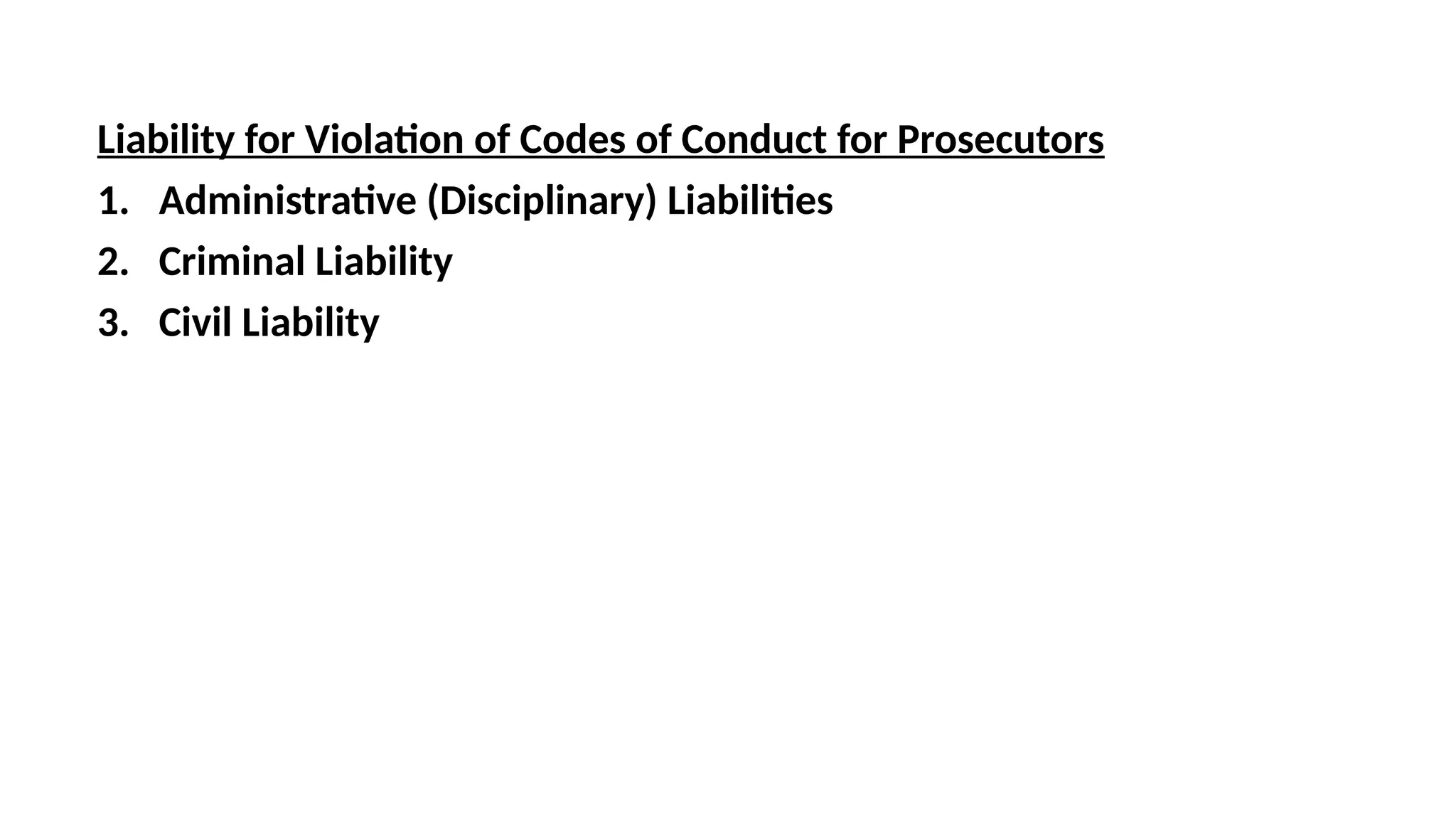 Liability for Violation of Codes of Conduct for Prosecutors
1. Administrative (Disciplinary) Liabilities
2. Criminal Liability
3. Civil Liability
 