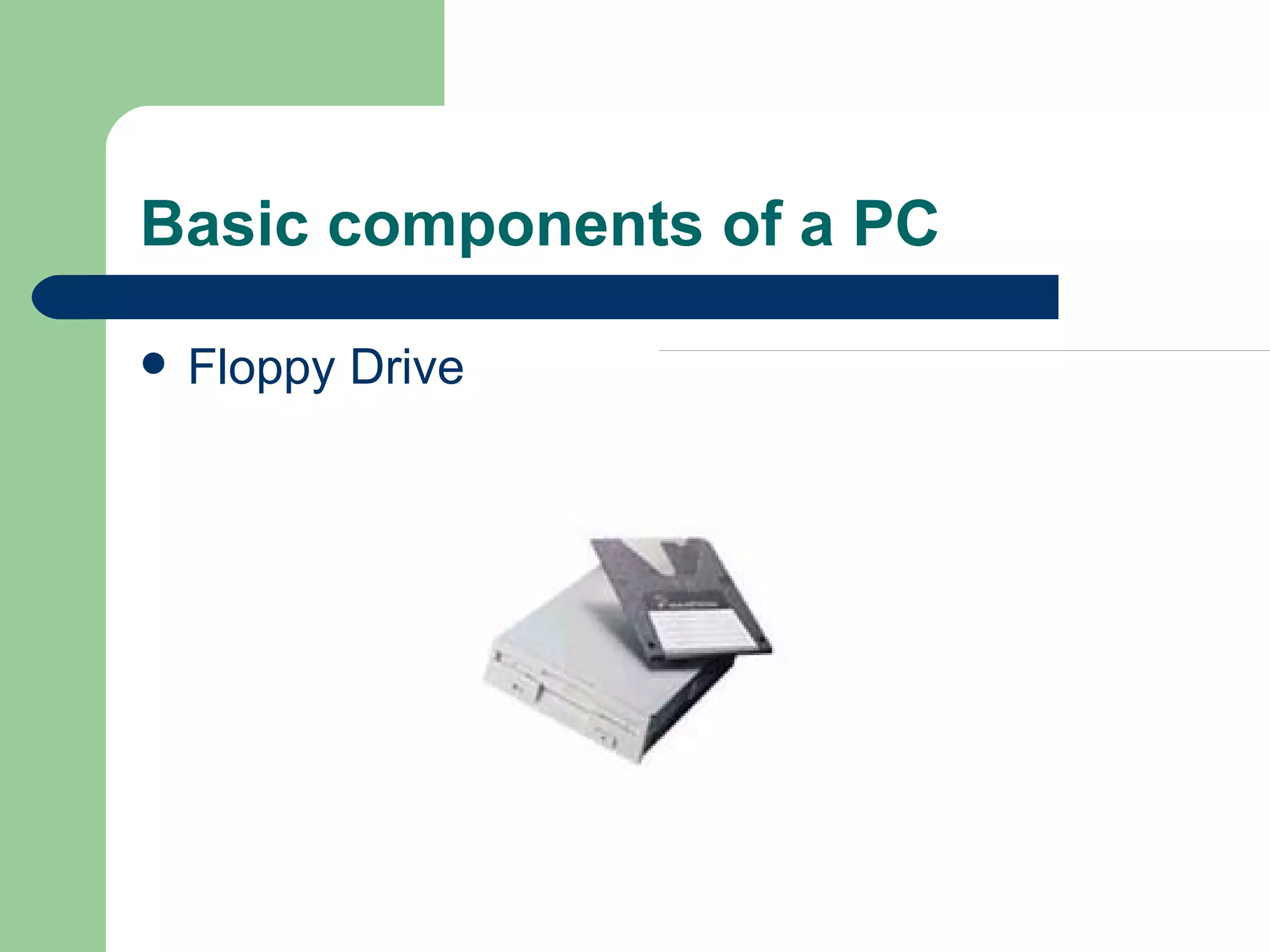 Basic components of a PC Floppy Drive 