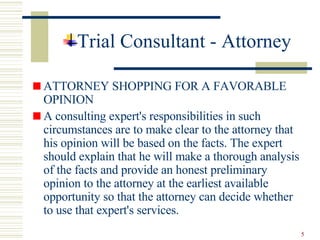 <ul><li>Trial Consultant - Attorney </li></ul><ul><li>ATTORNEY SHOPPING FOR A FAVORABLE OPINION </li></ul><ul><li>A consul...