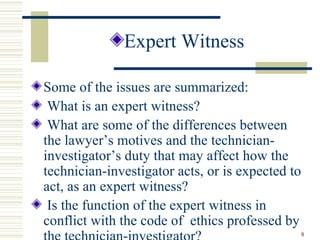 <ul><li>Expert Witness </li></ul><ul><li>Some of the issues are summarized: </li></ul><ul><li>What is an expert witness?  ...