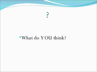 ? What do YOU think? 