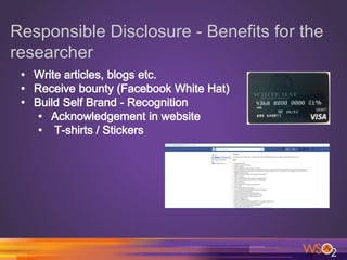 Responsible Disclosure - Benefits for the
researcher
 