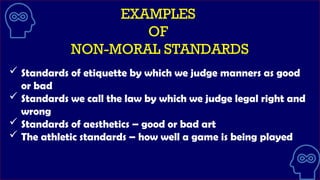 Ethics_-Moral-and-Non-moral-standards.pptx