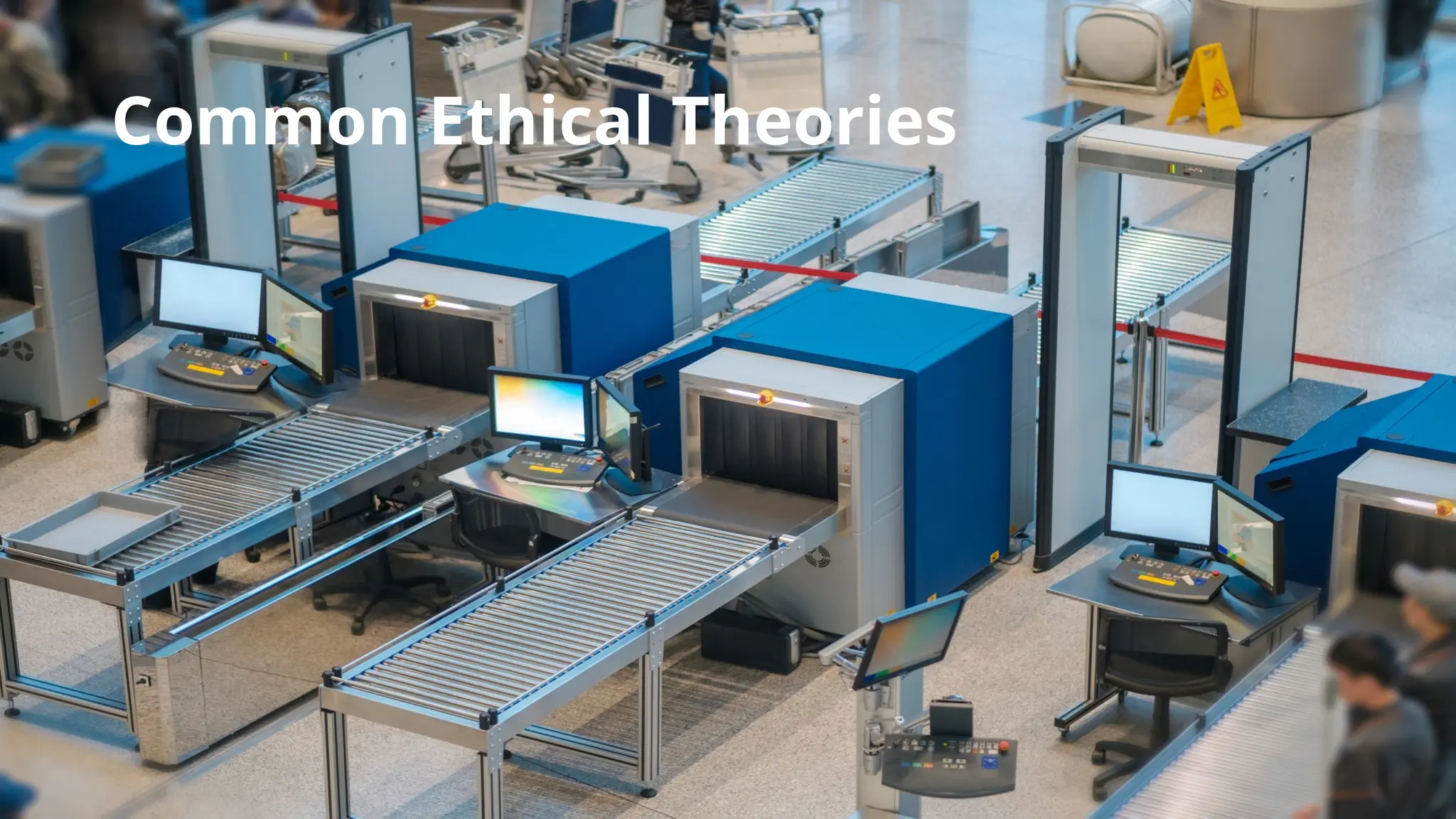 Common Ethical Theories
 