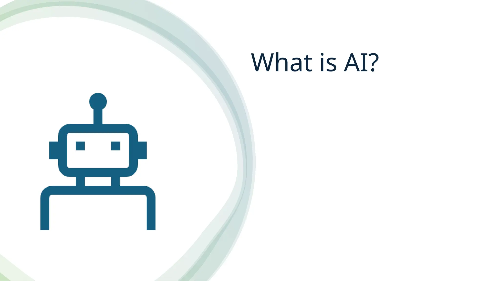 What is AI?
 